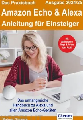 Das Praxisbuch Amazon Echo & Alexa - Anleitung für Einsteiger (Ausgabe 2024/25)