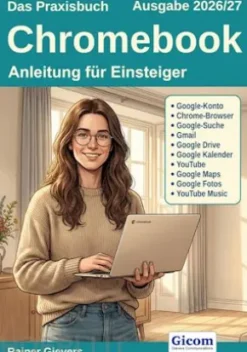 Das Praxisbuch Chromebook - Anleitung für Einsteiger (Ausgabe 2026/27)