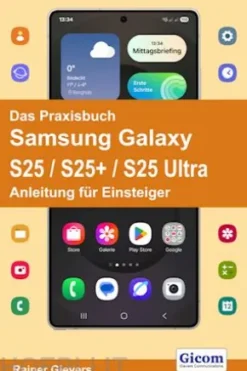 Das Praxisbuch Samsung Galaxy S25 / S25+ / S25 Ultra - Anleitung für Einsteiger