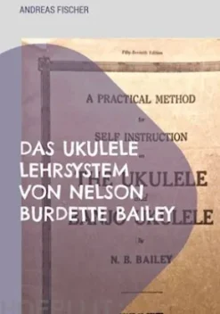 Das Ukulele Lehrsystem von Nelson Burdette Bailey