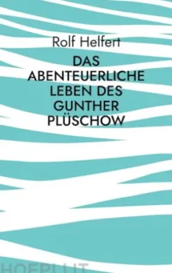 Das abenteuerliche Leben des Gunther Plüschow