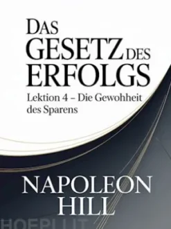 Das Gesetz des Erfolgs Lektion 4 – DIE GEWOHNHEIT DES SPARENS (übersetzt)