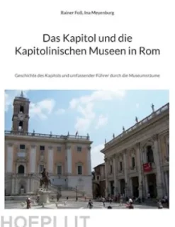 Das Kapitol und die Kapitolinischen Museen in Rom