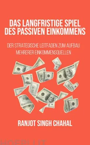 Das langfristige Spiel des passiven Einkommens: Der strategische Leitfaden zum Aufbau mehrerer Einkommensquellen
