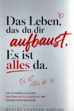 Das Leben, das du dir aufbaust, Es ist alles da.
