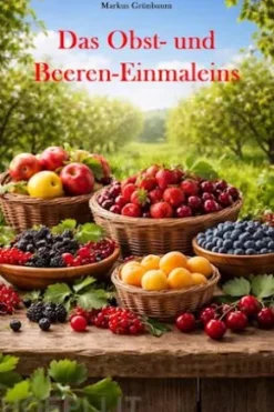Das Obst- und Beeren-Einmaleins