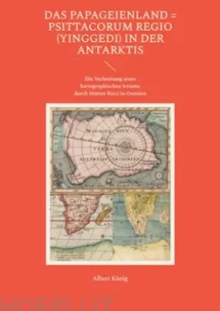 Das Papageienland = Psittacorum regio (yinggedi) in der Antarktis