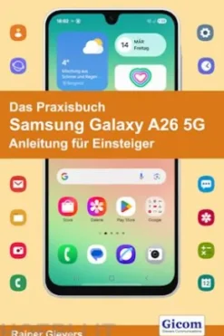 Das Praxisbuch Samsung Galaxy A26 5G - Anleitung für Einsteiger