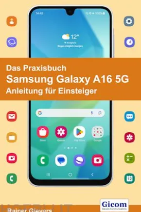 Das Praxisbuch Samsung Galaxy A16 5G - Anleitung für Einsteiger