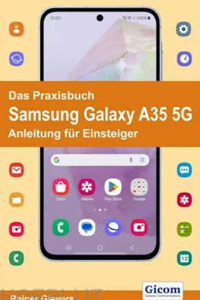 Das Praxisbuch Samsung Galaxy A35 5G - Anleitung für Einsteiger