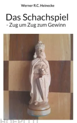 Das Schachspiel - Zug um Zug zum Gewinn