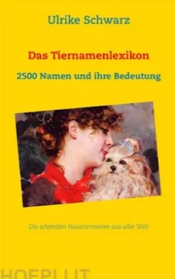 Das Tiernamenlexikon - Die schönsten Haustiernamen aus aller Welt