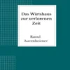 Das Wirtshaus zur verlorenen Zeit
