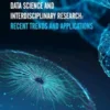 Data Science and Interdisciplinary Research: Recent Trends and Applications