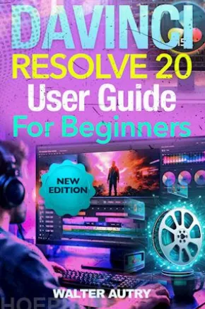 Davinci Resolve 20 User Guide For Beginners