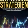Daytrading-Strategien: Lerne die wichtigsten Tools & Techniken für erfolgreiches Trading - Aktien, Forex, Optionen, Futures, Krypto & ETFs – inklusive Insider-Tipps zu Technischer Analyse und Risikomanagement.