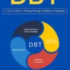 Dbt: A Teen’s Guide to Thriving Through Mindfulness, Regulation (Practical Easy Exercises to Manage Anxiety, Master Emotional Regulation and Improve)