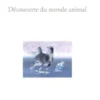 Découverte du monde animal