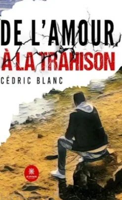 De l’amour à la trahison