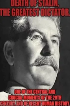 DEATH OF STALIN. THE GREATEST DICTATOR.