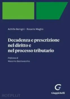 Decadenza e prescrizione nel diritto e nel processo tributario - e-Pub