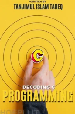 Decoding C: From Basics to Mastery in Programming