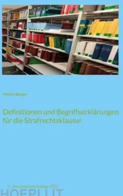 Definitionen und Begriffserklärungen für die Strafrechtsklausur