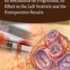 Degenerative Aortic Valve Disease, its Mechanism on Progression, its Effect on the Left Ventricle and the Postoperative Results