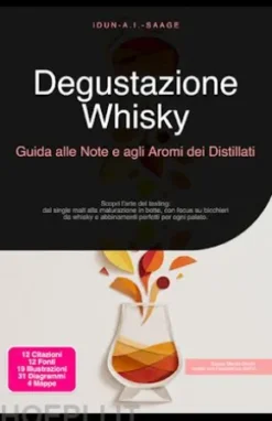 Degustazione Whisky: Guida alle Note e agli Aromi dei Distillati