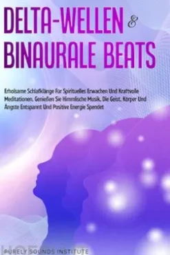 Delta-Wellen & Binaurale Beats: Erholsame Schlafklänge für Spirituelles Erwachen und Kraftvolle Meditationen. Genießen Sie Himmlische Musik, die Geist, Körper und Ängste Entspannt und Positive Energie Spendet