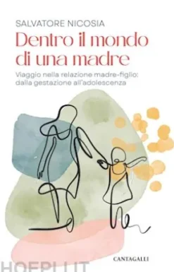 Dentro il mondo di una madre
