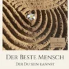 Der Beste Mensch der Du sein kannst