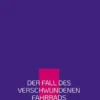 Der Fall des verschwundenen Fahrrads