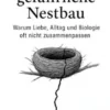 Der gefährliche Nestbau
