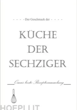 Der Geschmack der Küche der Sechziger