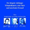 Der jüngste Anhänger Schopenhauers, sein Vater und sein bester Freund