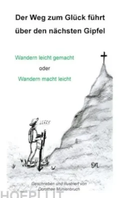 Der Weg zum Glück führt über den nächsten Gipfel