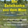 Der Zarathustra aus dem Moor