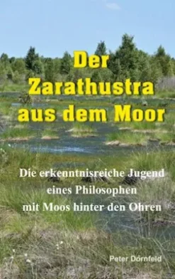 Der Zarathustra aus dem Moor