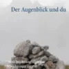 Der Augenblick und du