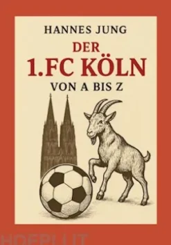 Der 1. FC Köln von A bis Z