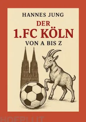 Der 1. FC Köln von A bis Z