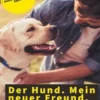 Der Hund. Mein neuer Freund.