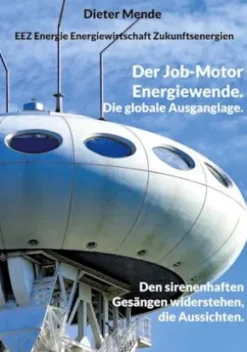 Der Job-Motor Energiewende. Die globale Ausganglage.
