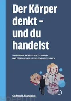 Der Körper denkt und du handelst