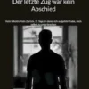 Der letzte Zug war kein Abschied