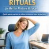 Desk Stretch Rituals for Better Posture & Focus
