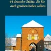 44 deutsche Städte, die Sie auch gesehen haben sollten