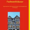 Deutschlands schönste Fachwerkhäuser