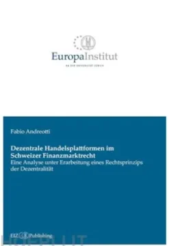 Dezentrale Handelsplattformen im Schweizer Finanzmarktrecht